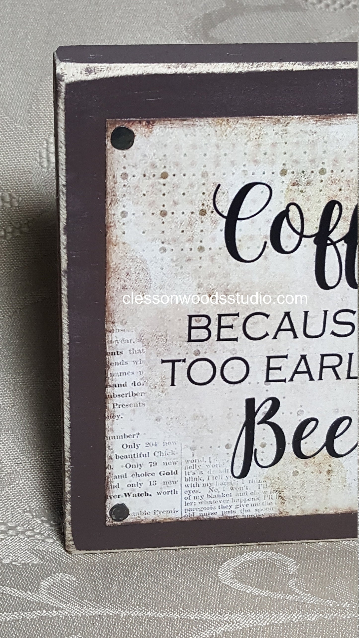 Coffee Because It's Too Early For Beer Wood Block Sign