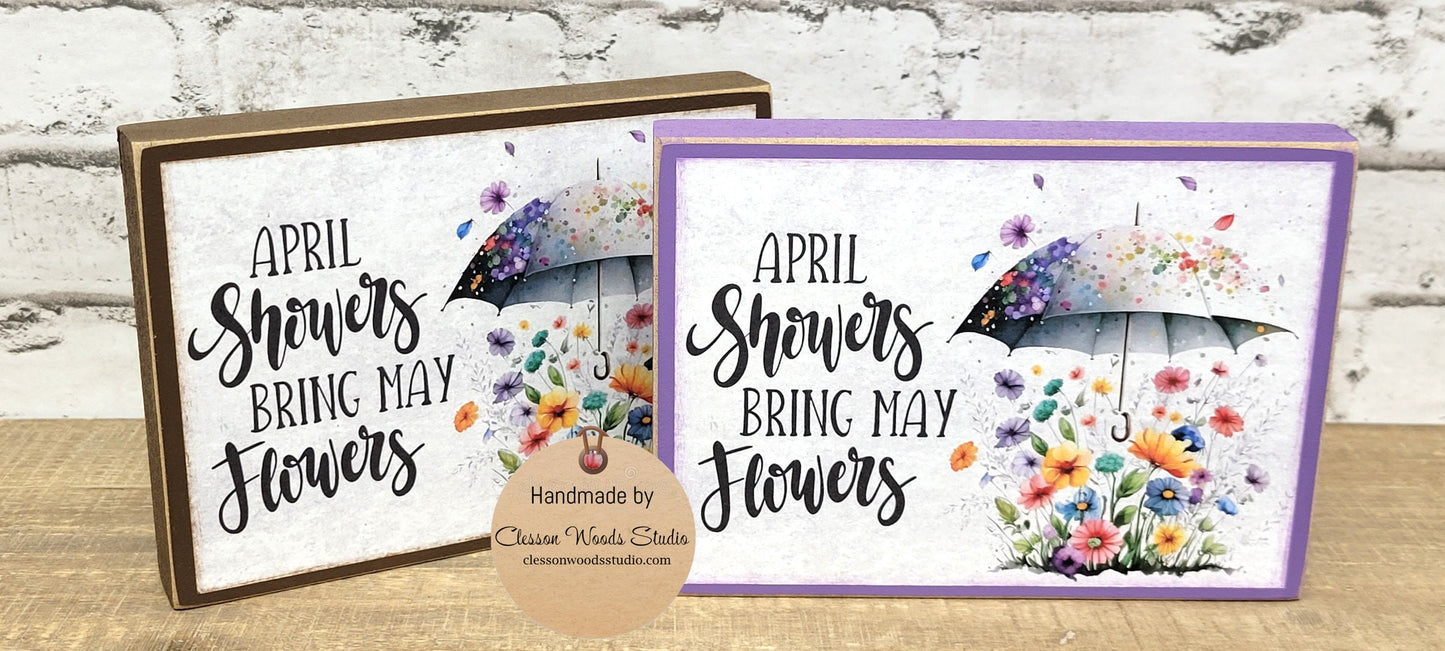 April Showers Bring May Flowers Umbrella Wood Block Sign