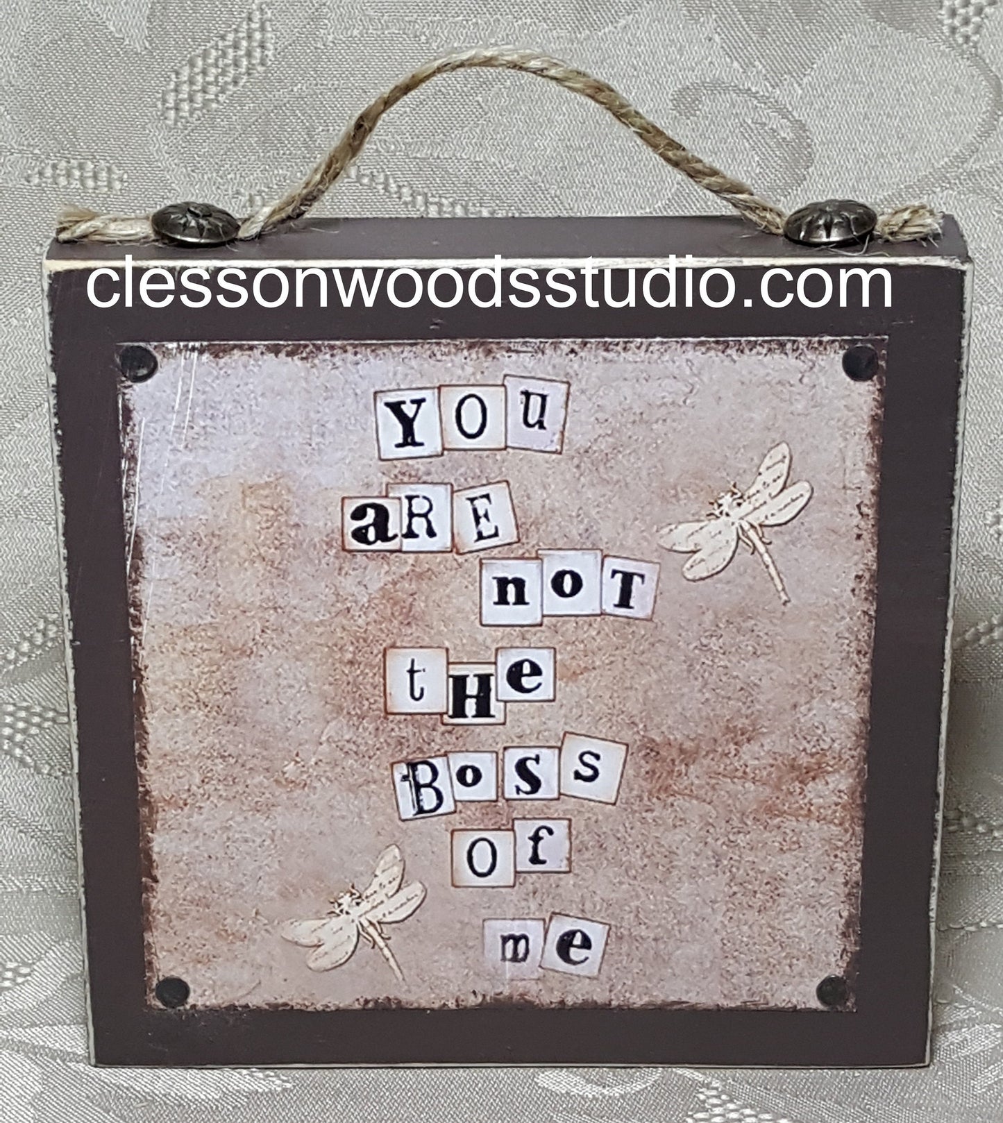 You Are Not The Boss Of Me Wood Block Sign