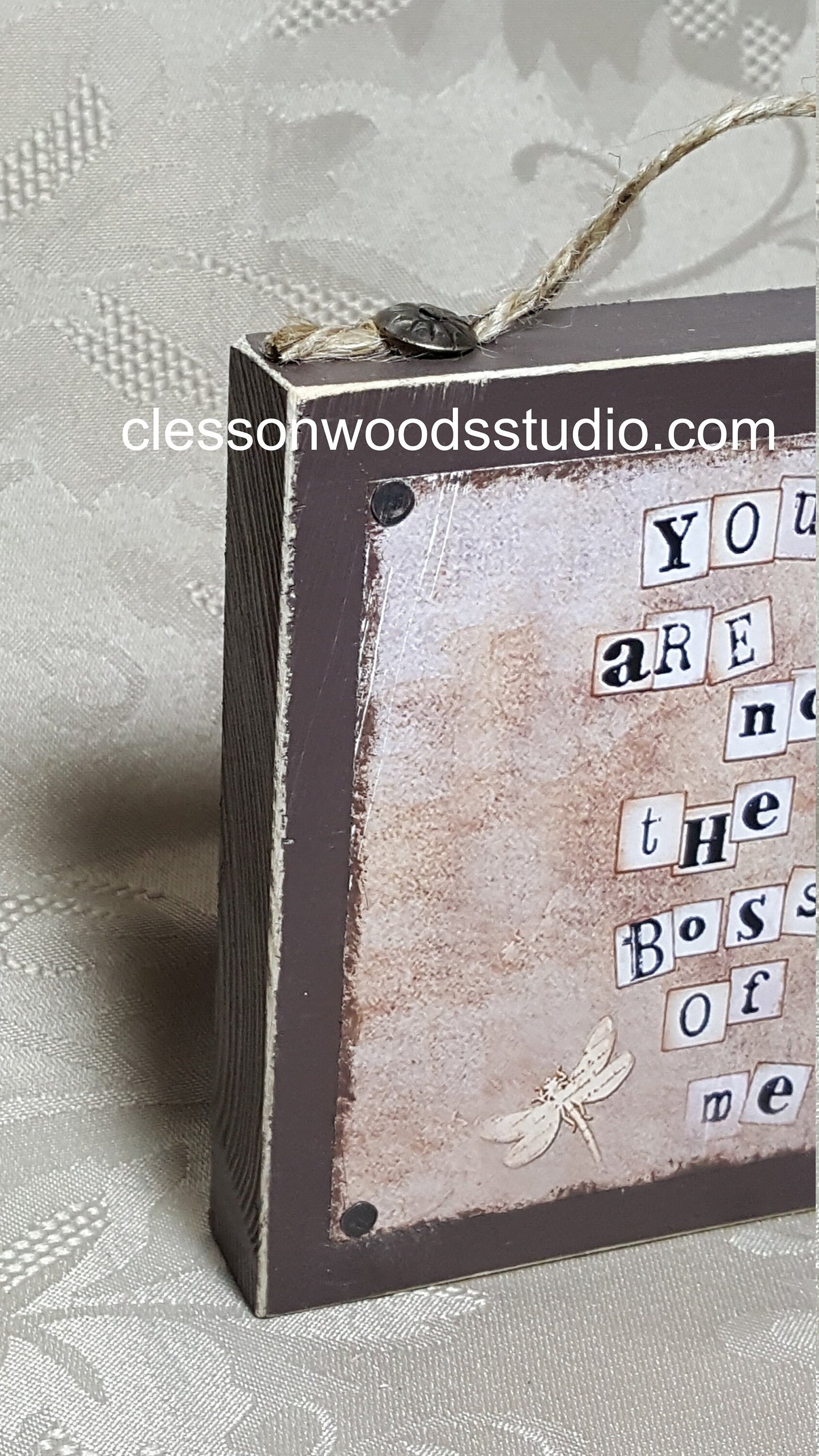 You Are Not The Boss Of Me Wood Block Sign