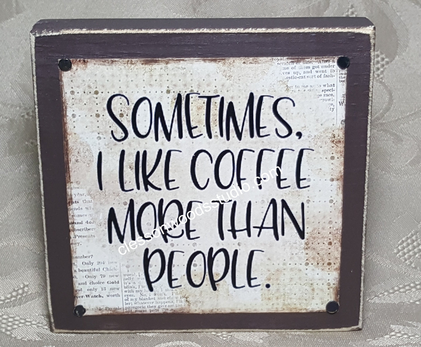 Sometimes I Like Coffee More Than People Wood Block Sign