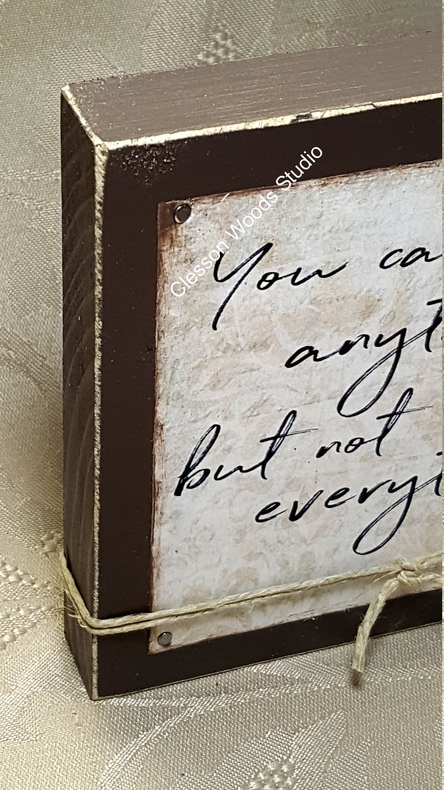 You Can Do Anything But Not Everything Wood Block Sign