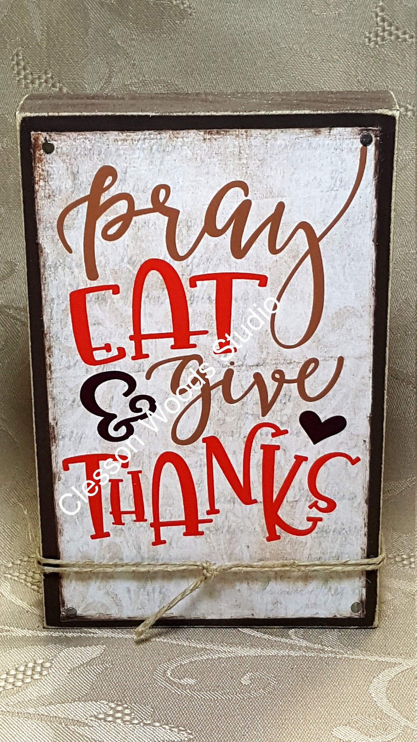 Pray Eat & Give Thanks Wood Block Sign