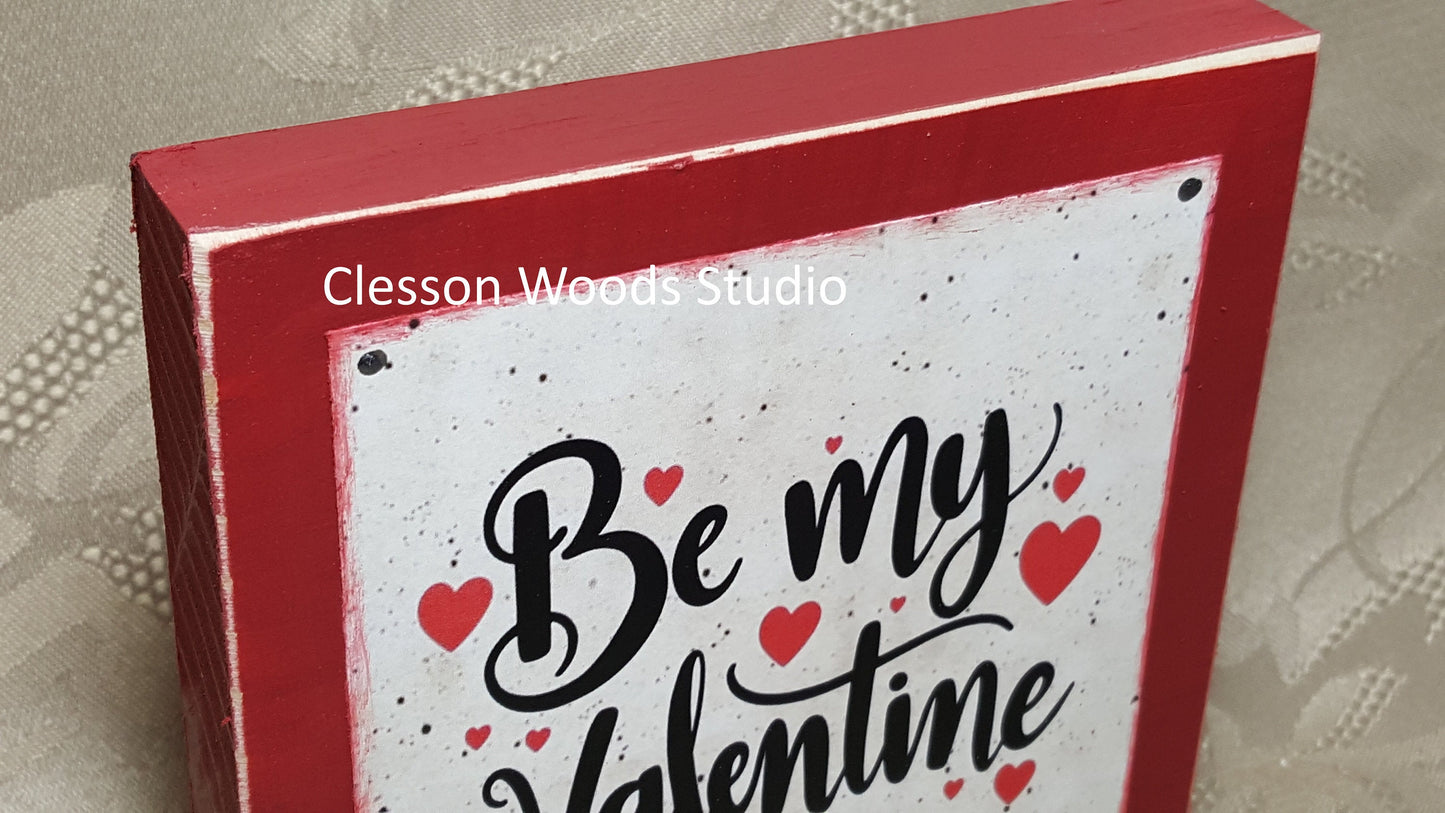 Be My Valentine Wood Block