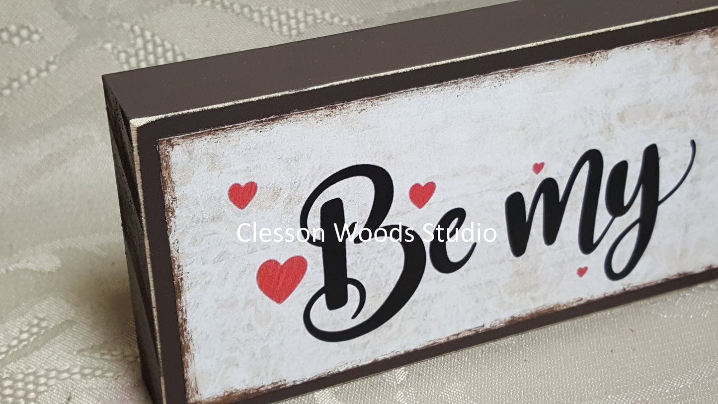 Be My Valentine Horizontal Wood Sign