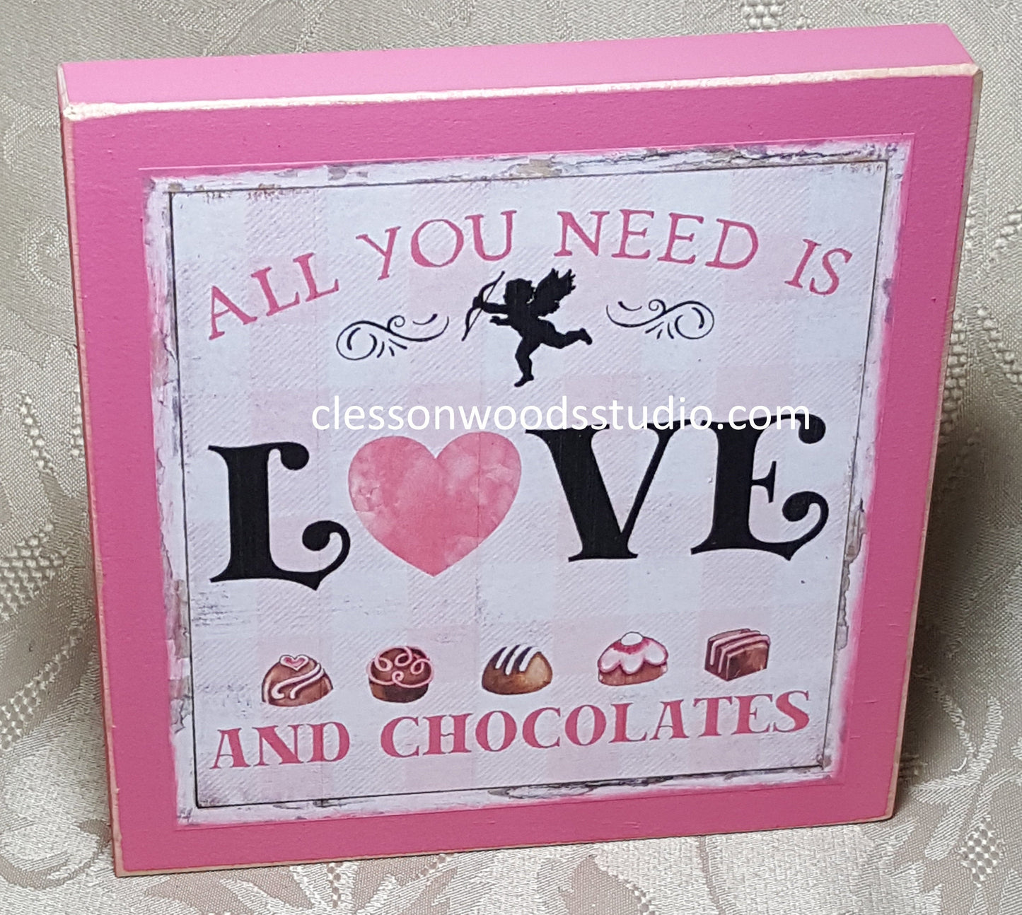 All You Need Is Love and Chocolates Pink Wood Block Sign