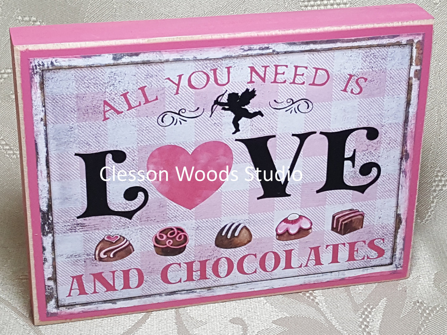 All You Need Is Love and Chocolates (Pink) Small Wood Sign