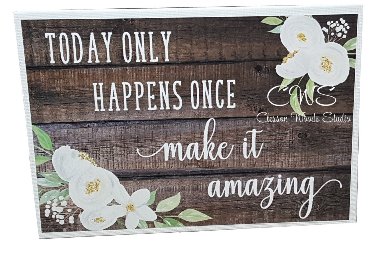Today Only Happens Once Make It Amazing 7" x 5" Interchangeable Canvas or Display Set