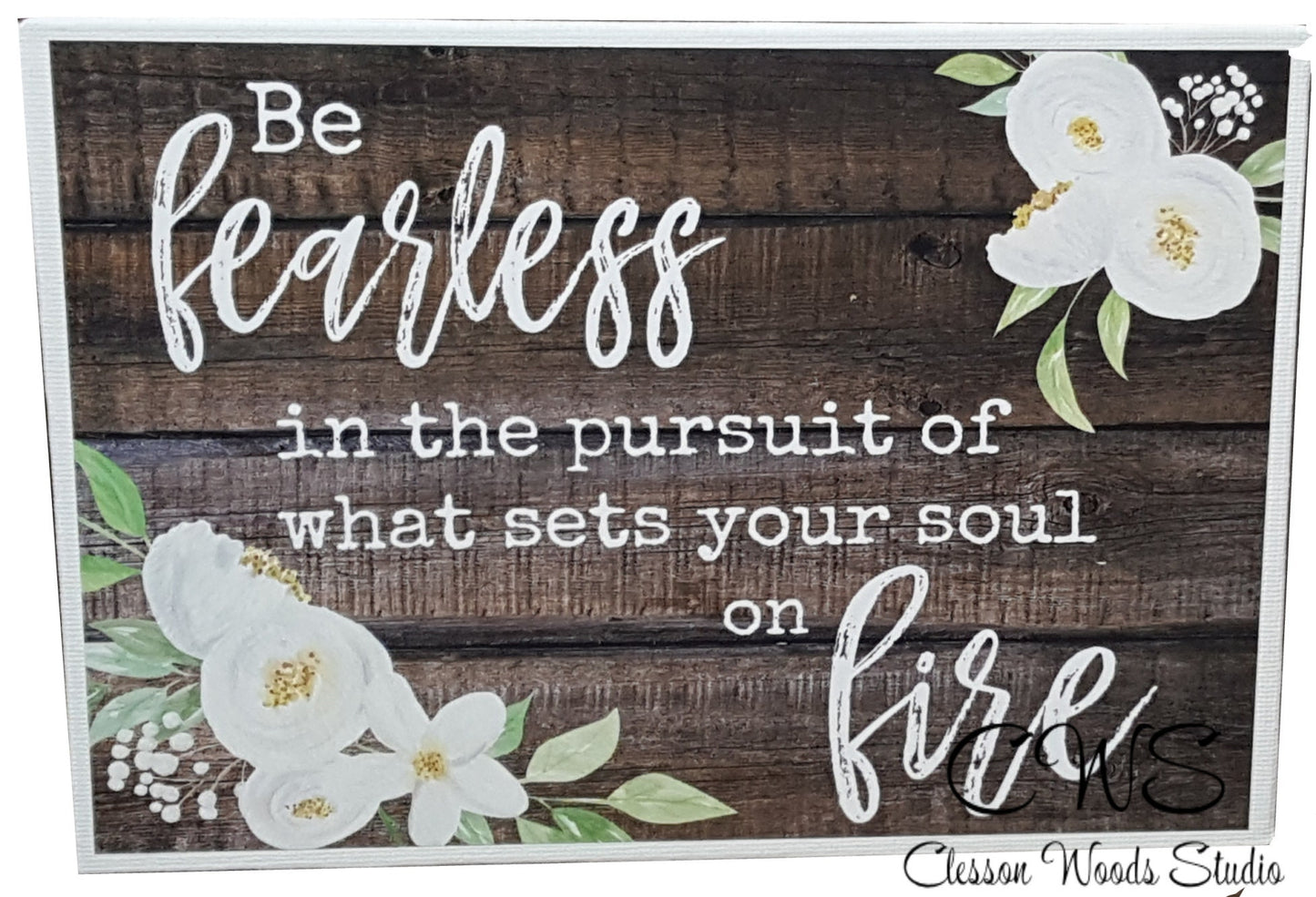 Be Fearless In The Pursuit Of What Sets Your Soul On Fire 7" x 5" Interchangeable Canvas or Display Set