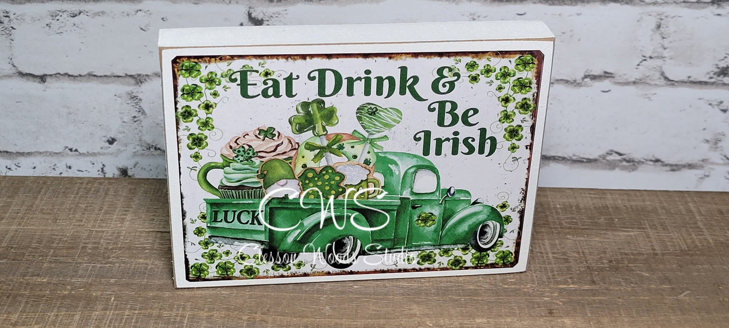 Eat Drink & Be Irish Wood Block Sign