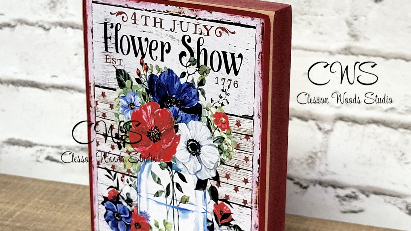July 4th Flower Show Wood Block Sign