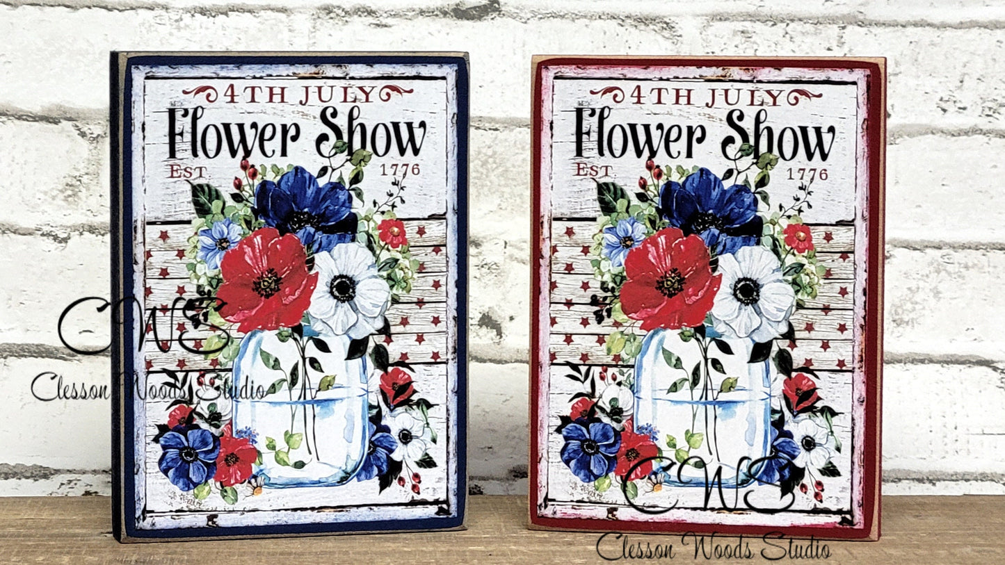 July 4th Flower Show Wood Block Sign