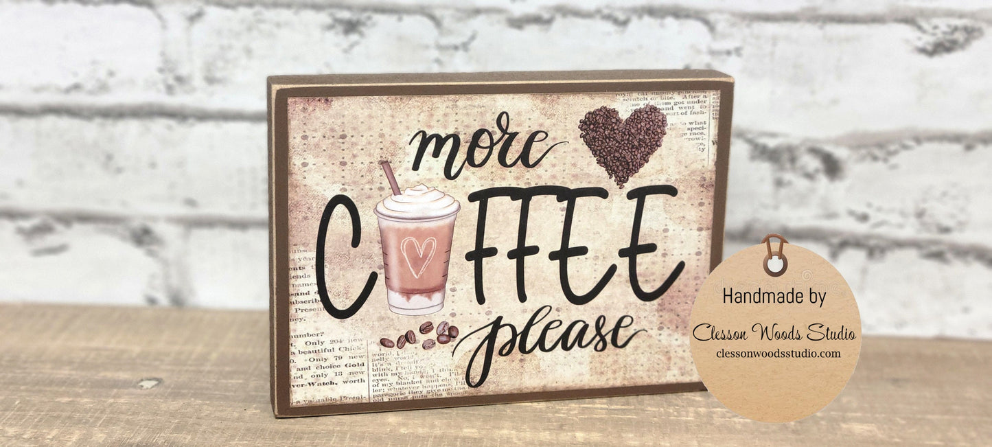 More Coffee Please Wood Block Sign