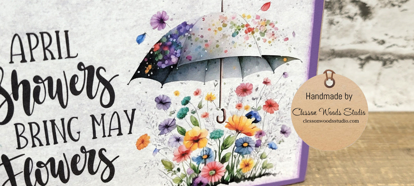April Showers Bring May Flowers Umbrella Wood Block Sign