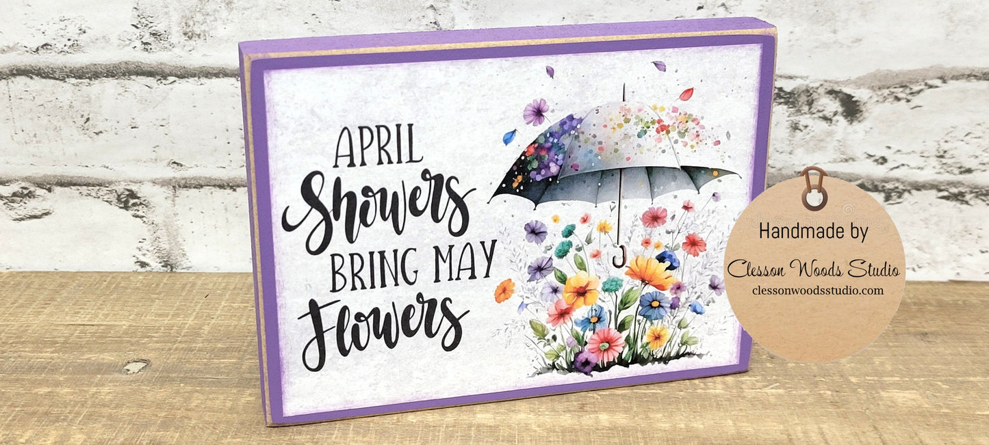April Showers Bring May Flowers Umbrella Wood Block Sign