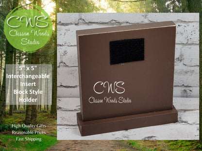 5”x5” Interchangeable Insert Block Style Holder