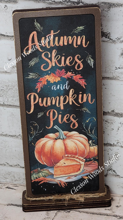 Autumn Skies and Pumpkin Pies Vertical Standing Wood Sign