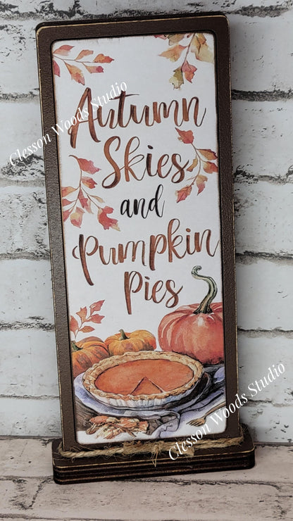 Autumn Skies and Pumpkin Pies Pumpkin Pie Vertical Standing Wood Sign