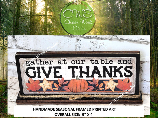 Gather At Our Table and Give Thanks Horizontal Standing Wood Sign