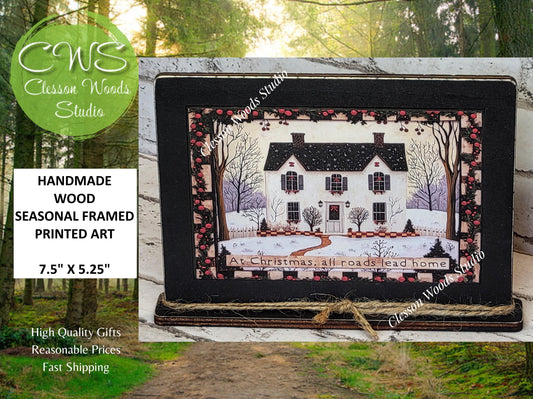 Primitive Saltbox At Christmas All Roads Lead Home Winter Framed Art with Attached Stand