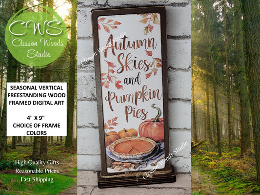 Autumn Skies and Pumpkin Pies Pumpkin Pie Vertical Standing Wood Sign