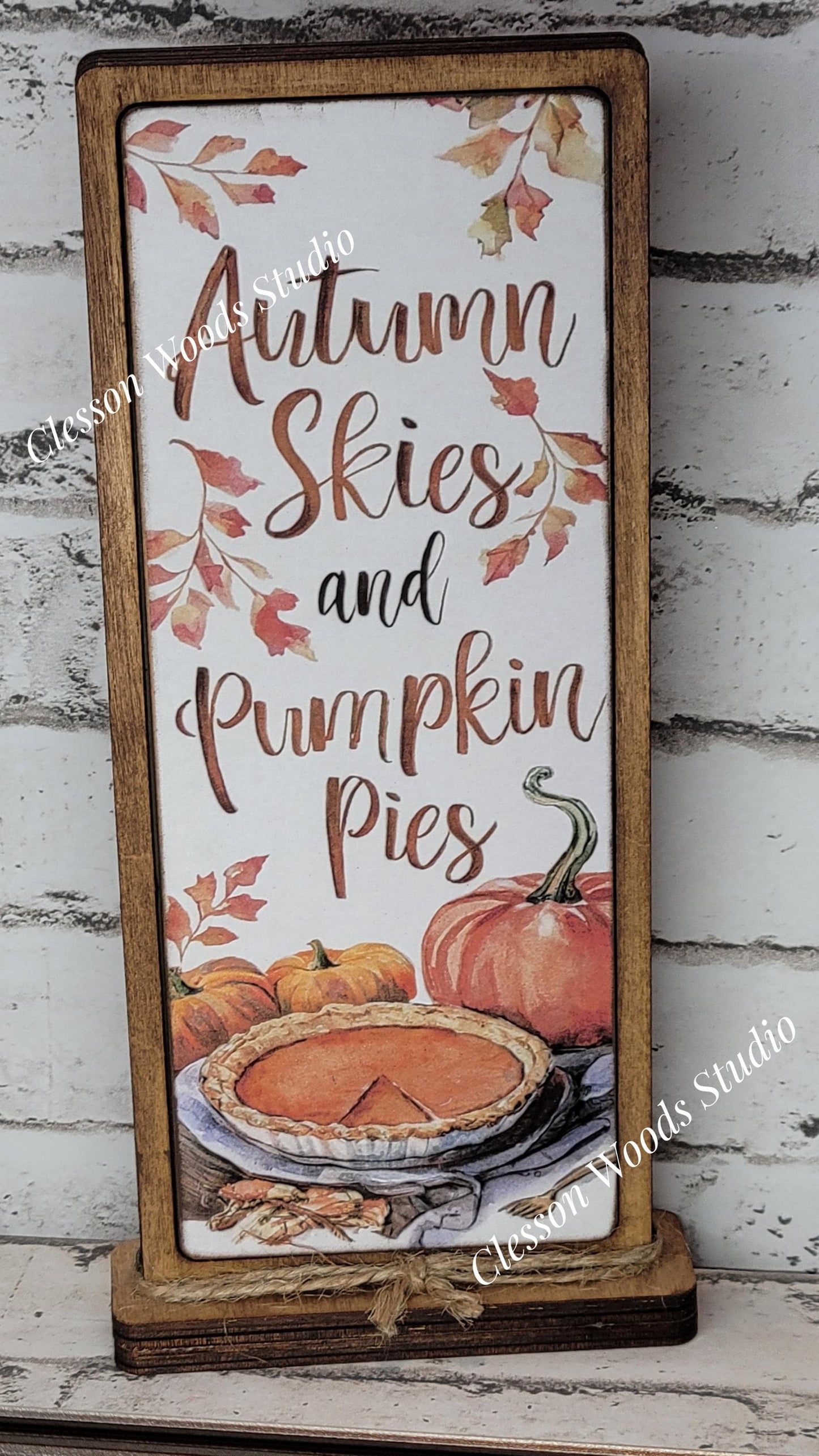 Autumn Skies and Pumpkin Pies Pumpkin Pie Vertical Standing Wood Sign