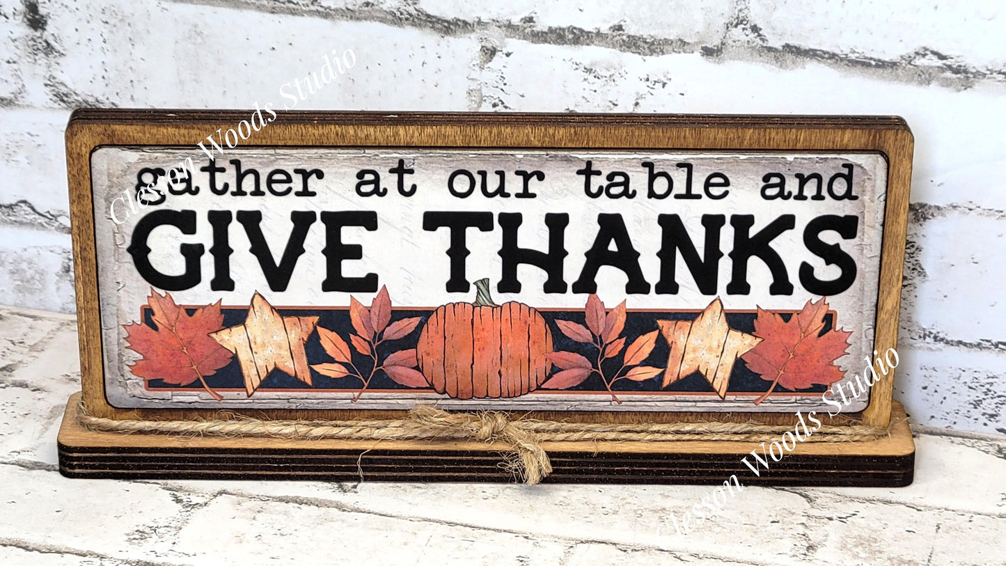 Gather At Our Table and Give Thanks Horizontal Standing Wood Sign