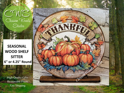 Thankful Pumpkins Fall Seasonal Round Wood Shelf Sitter 6" or 4.25"