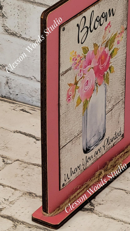 Bloom Where You Are Planted Wood Framed Art with Attached Stand