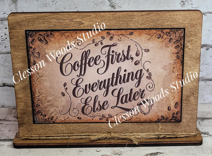 Coffee First Everything Else Later Framed Art with Attached Stand