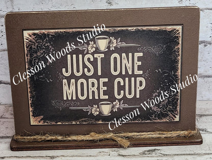 Coffee Just One More Cup Framed Art with Attached Stand