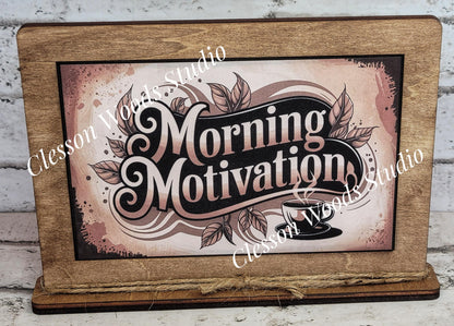 Coffee Morning Motivation Framed Art with Attached Stand