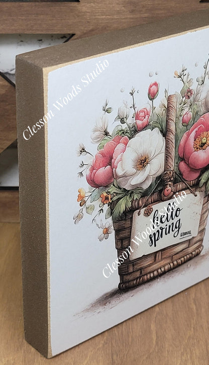 Hello Spring Flower Basket 1 Wood Block Sign
