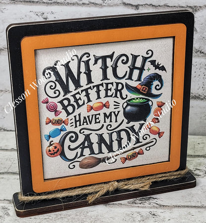 Halloween Witch Better Have My Candy Primitive Framed Wood Sign