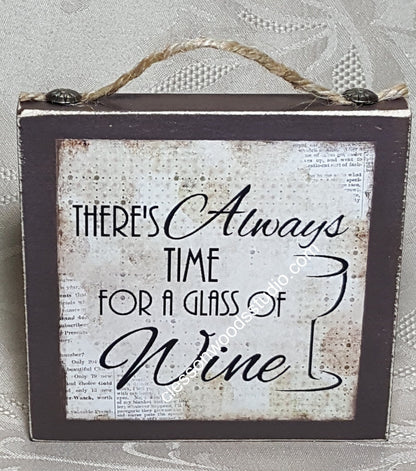 There's Always Time For A Glass of Wine Wood Block Sign