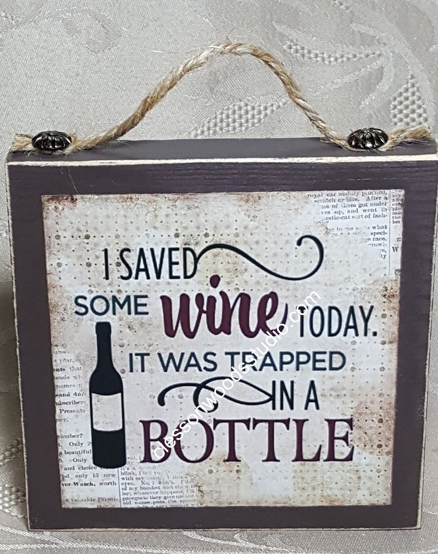I Saved Some Wine Today.  It Was Trapped In A Bottle Wood Block Sign