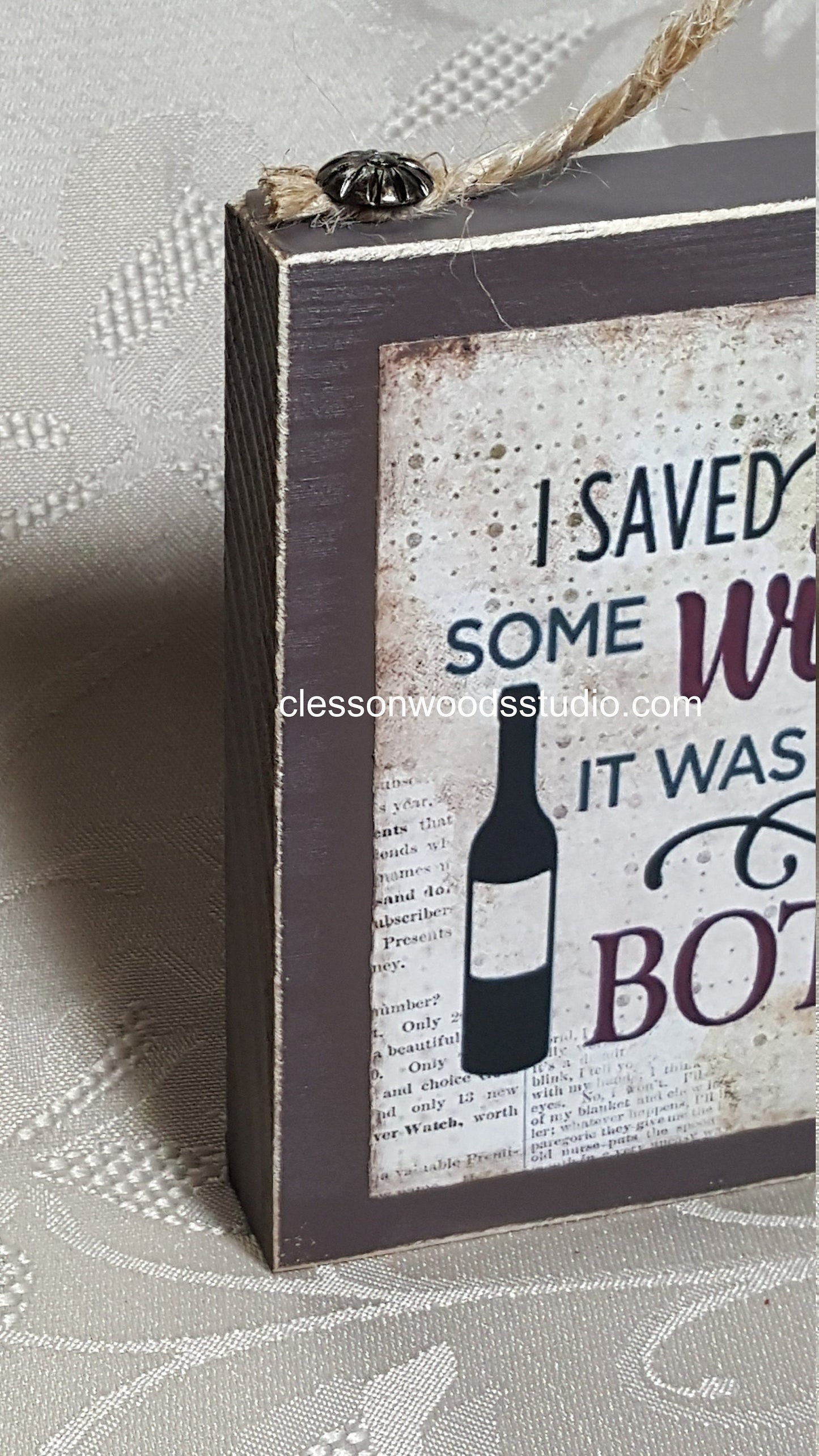 I Saved Some Wine Today.  It Was Trapped In A Bottle Wood Block Sign
