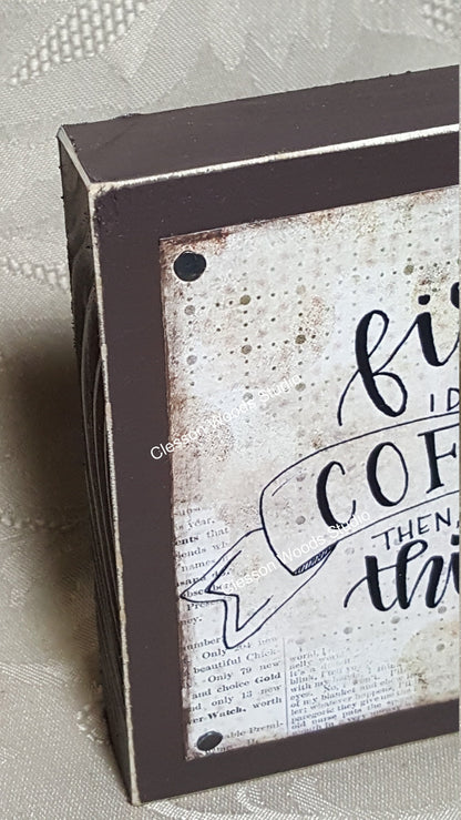 First I Drink The Coffee Then I Do The Things Quote Block