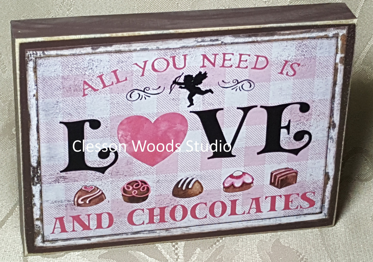 All You Need Is Love and Chocolates (Brown) Small Wood Sign