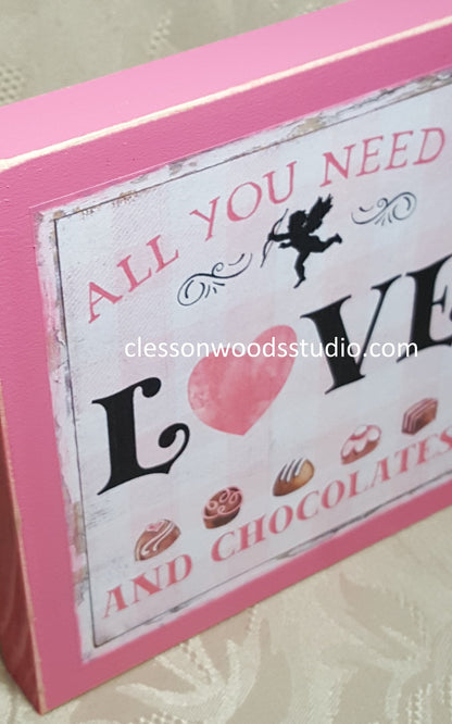 All You Need Is Love and Chocolates Pink Wood Block Sign