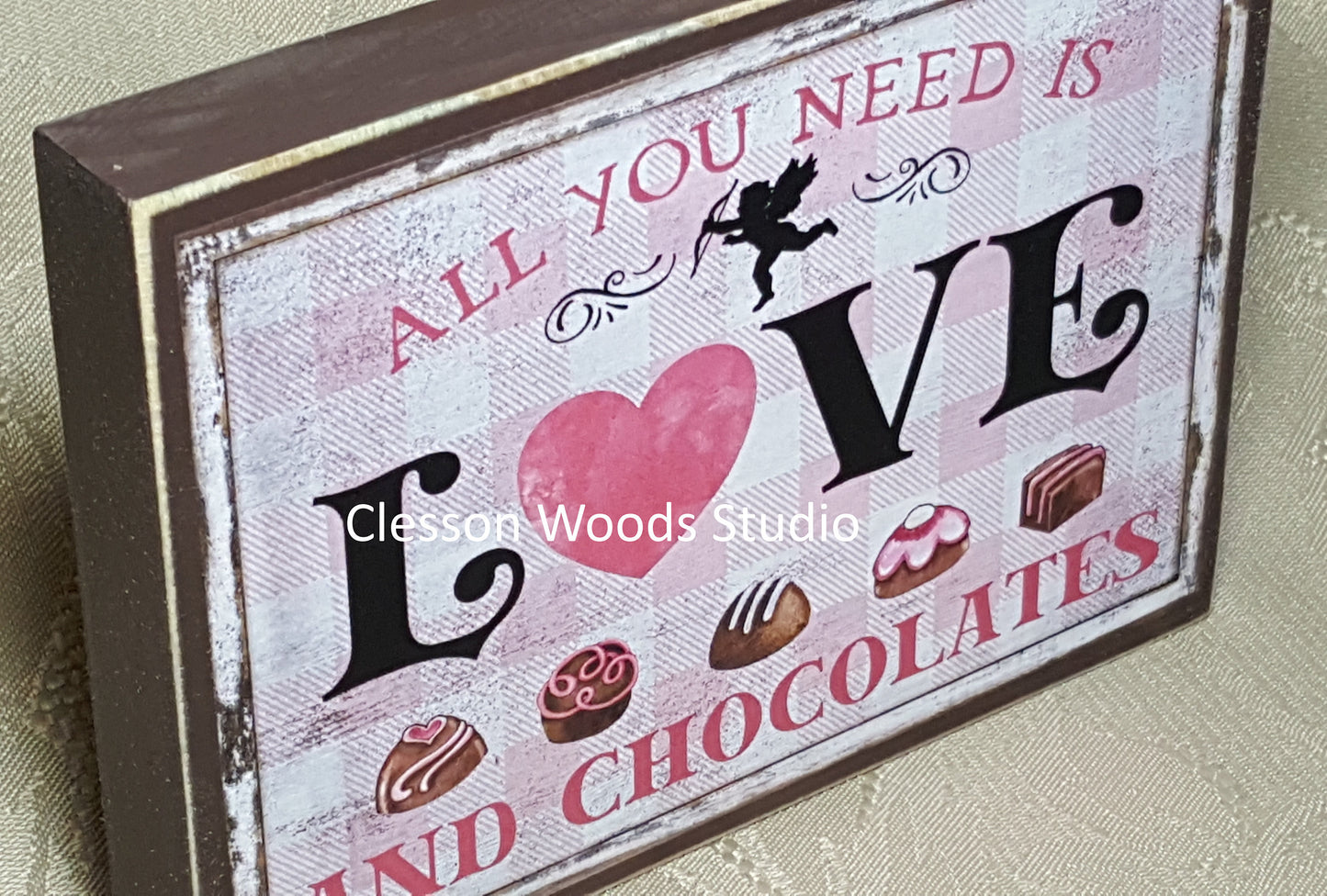 All You Need Is Love and Chocolates (Brown) Small Wood Sign