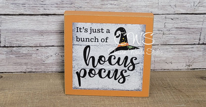 It's Just A Bunch Of Hocus Pocus Wood Sign