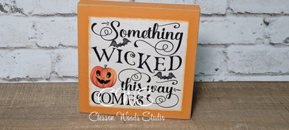 Something Wicked This Way Comes Square Wood Sign