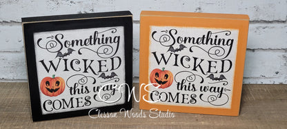 Something Wicked This Way Comes Square Wood Sign