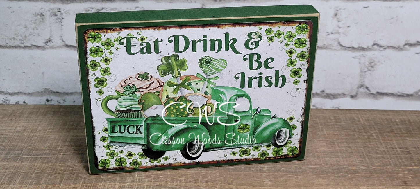 Eat Drink & Be Irish Wood Block Sign