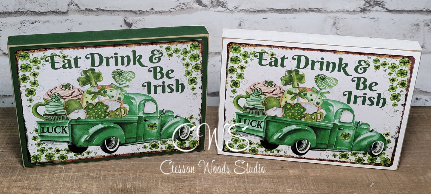 Eat Drink & Be Irish Wood Block Sign