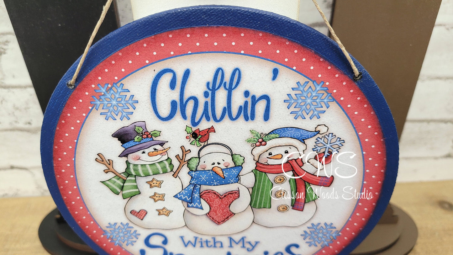 Chillin With My Snowmies 6 Inch Round Hanging Sign
