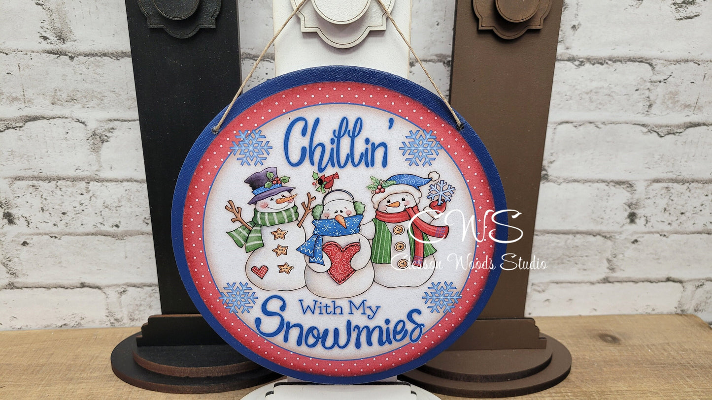 Chillin With My Snowmies 6 Inch Round Hanging Sign